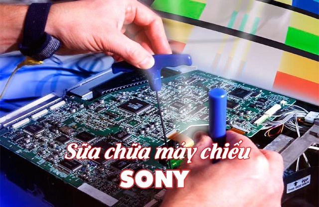 Dịch vụ sửa máy chiếu Sony giúp fix lỗi nhanh, hiệu quả