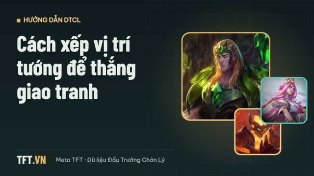 Cách xếp vị trí tướng trong DTCL